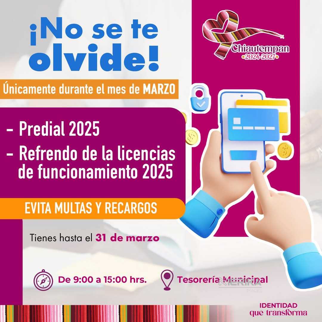Durante marzo, paga tu predial y refrendo de licencia de funcionamiento 2025