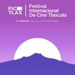 LA SECRETARÍA DE CULTURA INVITA AL 5° FESTIVAL INTERNACIONAL DE CINE DE TLAXCALA
