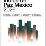 TLAXCALA SE CONSOLIDA ENTRE LOS TRES ESTADOS MÁS PACÍFICOS DEL PAÍS EN EL ÍNDICE DE PAZ MÉXICO 2026.